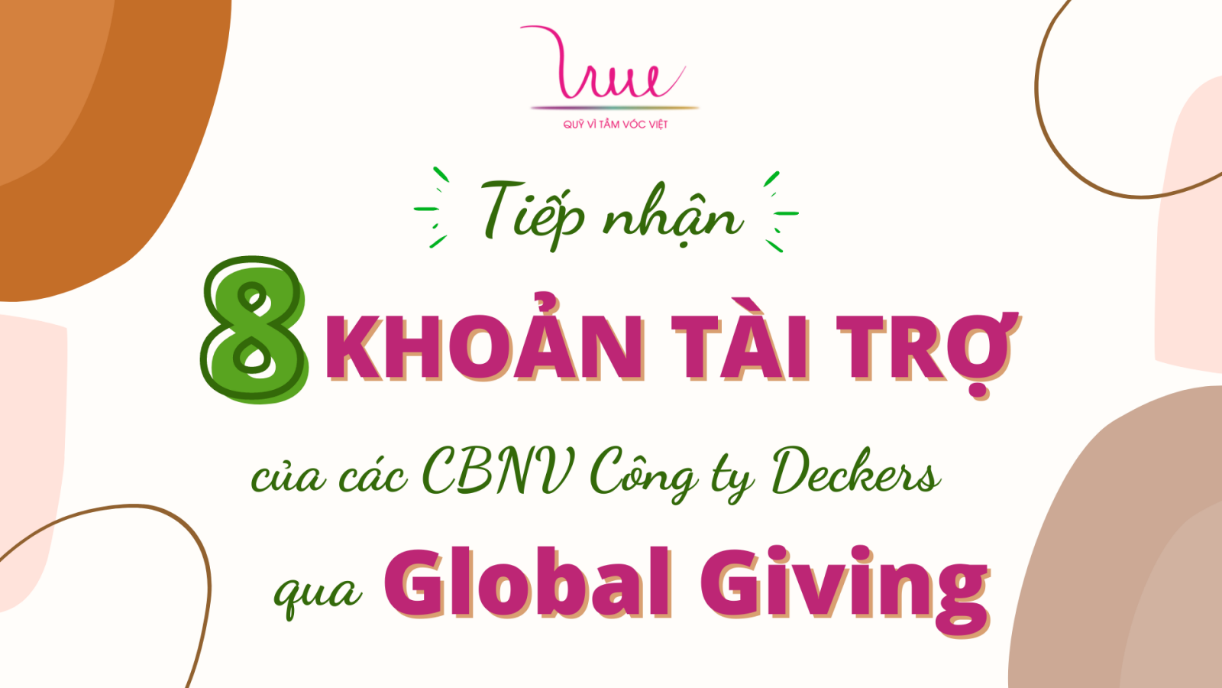 Tiếp nhận 8 khoản tài trợ của các CBNV Công ty Deckers qua Global Giving